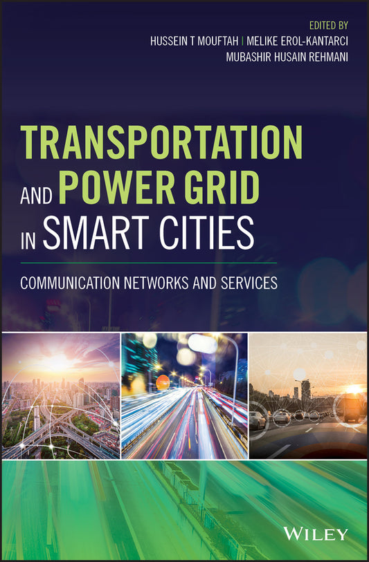 Transportation and Power Grid in Smart Cities; Communication Networks and Services (Hardback) 9781119360087