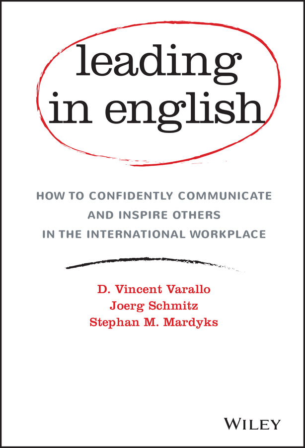 Leading in English; How to Confidently Communicate and Inspire Others in the International Workplace (Hardback) 9781119361305