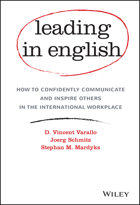 Leading in English; How to Confidently Communicate and Inspire Others in the International Workplace (Hardback) 9781119361305