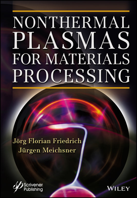 Nonthermal Plasmas for Materials Processing (Hardback) 9781119363583