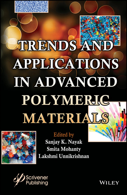 Trends and Applications in Advanced Polymeric Materials (Hardback) 9781119363637