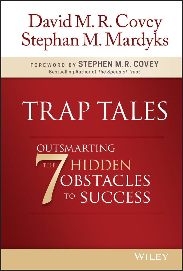 Trap Tales; Outsmarting the 7 Hidden Obstacles to Success (Hardback) 9781119365891