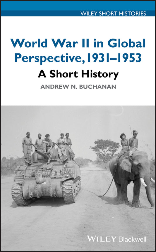 World War II in Global Perspective, 1931-1953; A Short History (Hardback) 9781119366072