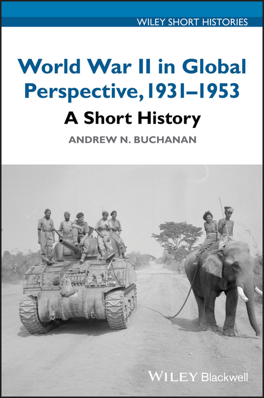 World War II in Global Perspective, 1931-1953; A Short History (Paperback / softback) 9781119366096