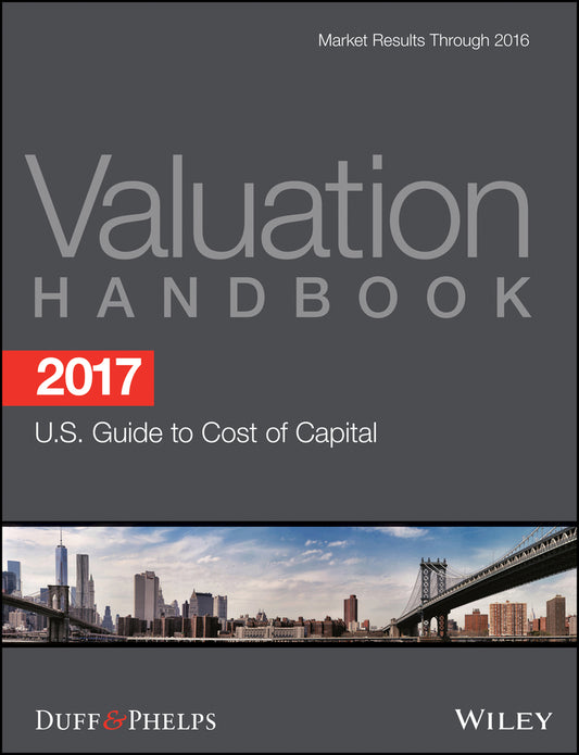 2017 Valuation Handbook - U.S. Guide to Cost of Capital (Hardback) 9781119367123