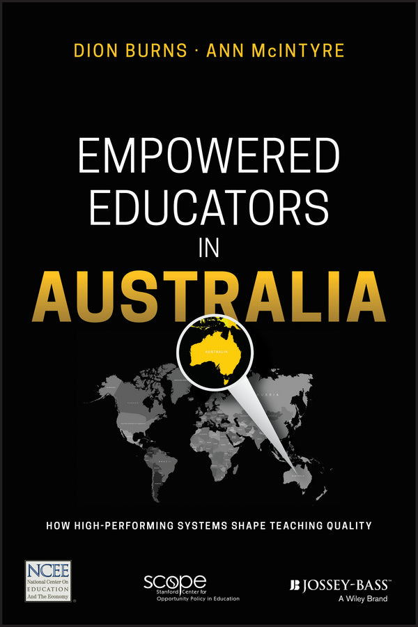 Empowered Educators in Australia; How High-Performing Systems Shape Teaching Quality (Paperback / softback) 9781119369646