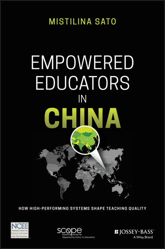 Empowered Educators in China; How High-Performing Systems Shape Teaching Quality (Paperback / softback) 9781119369653