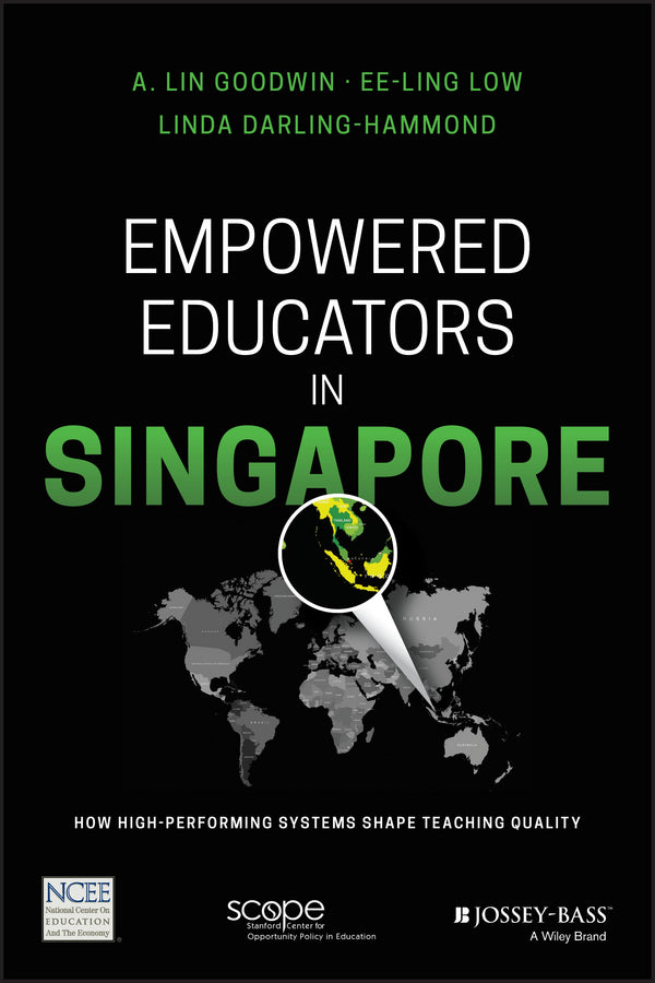 Empowered Educators in Singapore; How High-Performing Systems Shape Teaching Quality (Paperback / softback) 9781119369721