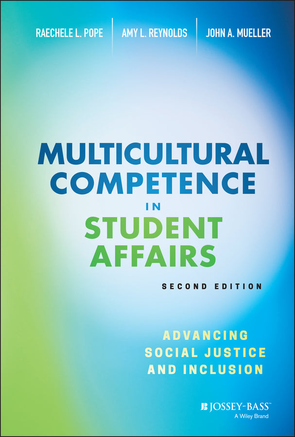 Multicultural Competence in Student Affairs; Advancing Social Justice and Inclusion (Hardback) 9781119376286
