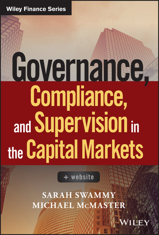 Governance, Compliance and Supervision in the Capital Markets, + Website (Hardback) 9781119380658