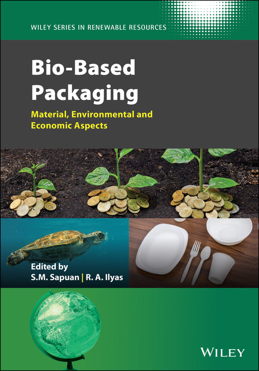 Bio-Based Packaging; Material, Environmental and Economic Aspects (Hardback) 9781119381075