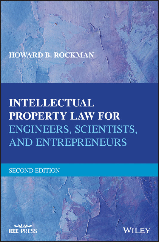 Intellectual Property Law for Engineers, Scientists, and Entrepreneurs (Hardback) 9781119381976