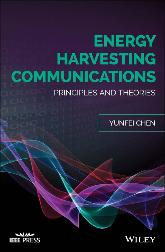Energy Harvesting Communications; Principles and Theories (Hardback) 9781119383000