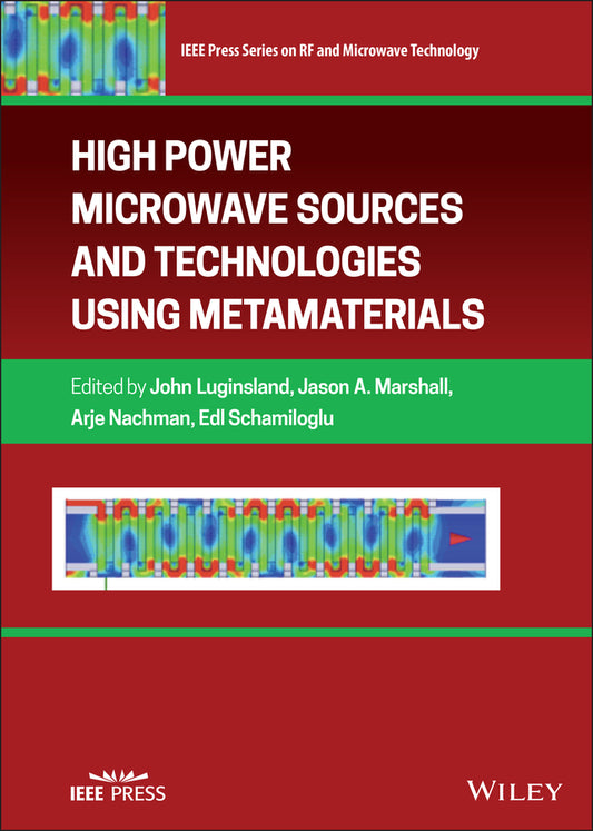 High Power Microwave Sources and Technologies Using Metamaterials (Hardback) 9781119384441