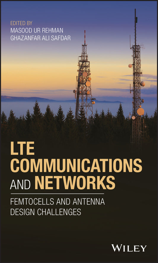 LTE Communications and Networks; Femtocells and Antenna Design Challenges (Hardback) 9781119385226