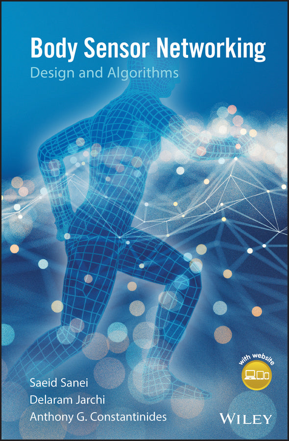 Body Sensor Networking, Design and Algorithms (Hardback) 9781119390022