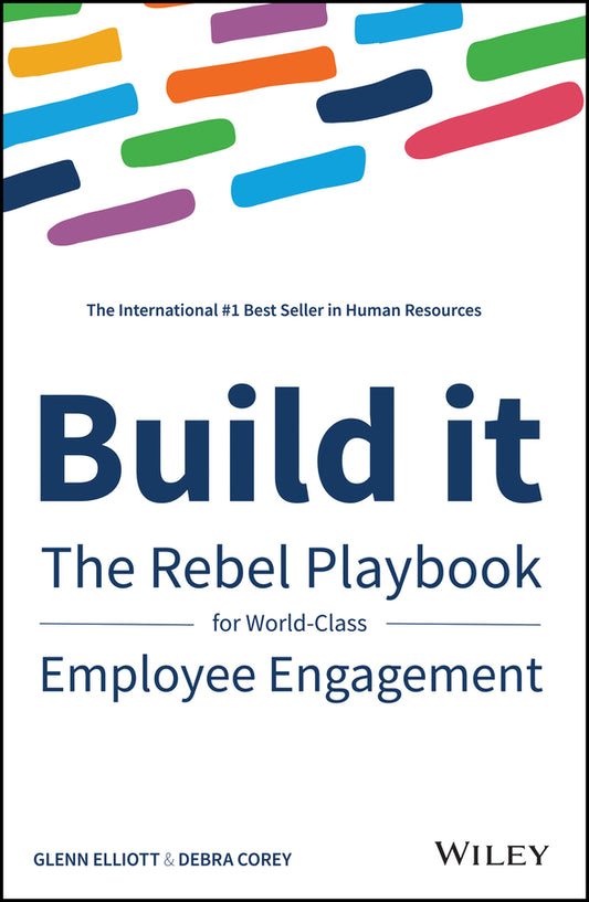 Build It; The Rebel Playbook for World-Class Employee Engagement (Hardback) 9781119390053
