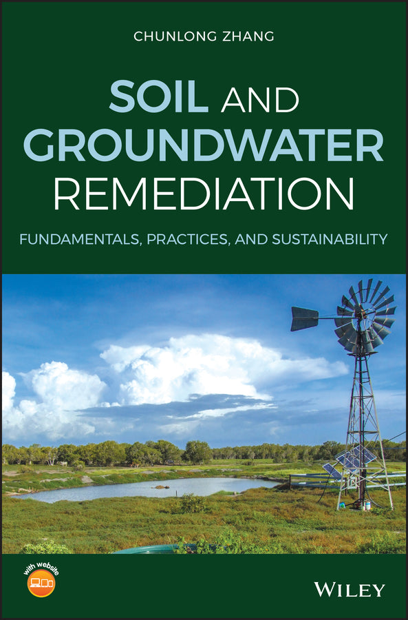Soil and Groundwater Remediation; Fundamentals, Practices, and Sustainability (Hardback) 9781119393153