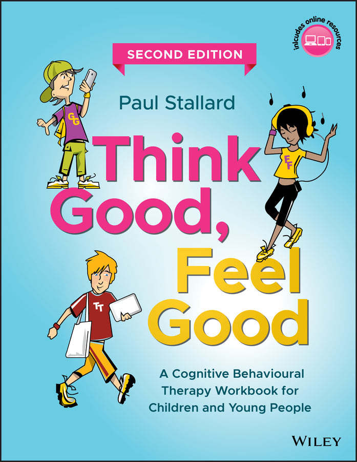 Think Good, Feel Good; A Cognitive Behavioural Therapy Workbook for Children and Young People (Paperback / softback) 9781119395287