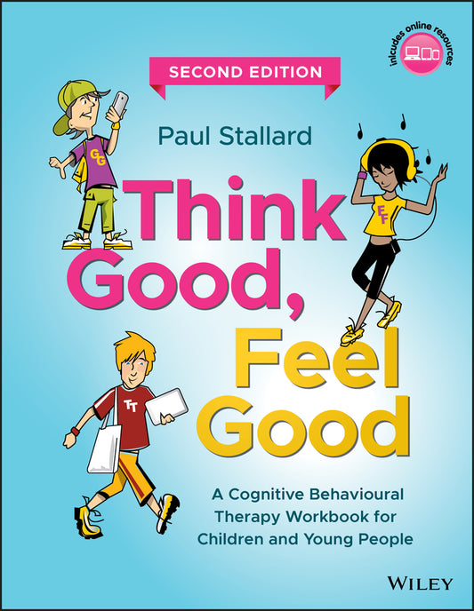 Think Good, Feel Good; A Cognitive Behavioural Therapy Workbook for Children and Young People (Paperback / softback) 9781119395287