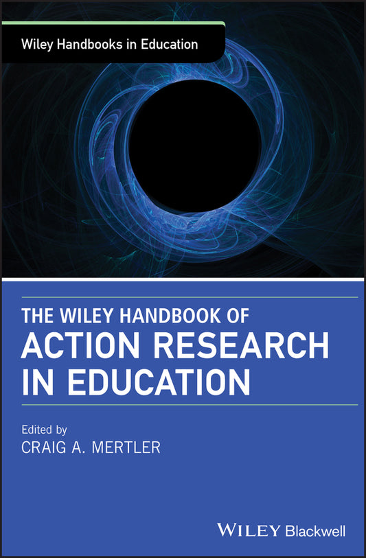 The Wiley Handbook of Action Research in Education (Hardback) 9781119399964