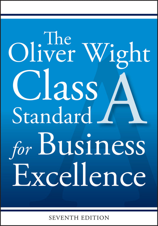 The Oliver Wight Class A Standard for Business Excellence (Paperback / softback) 9781119404477