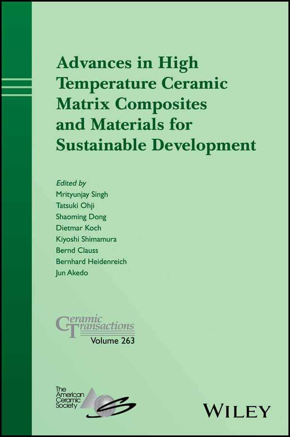 Advances in High Temperature Ceramic Matrix Composites and Materials for Sustainable Development (Hardback) 9781119406433