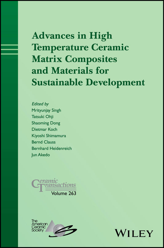 Advances in High Temperature Ceramic Matrix Composites and Materials for Sustainable Development (Hardback) 9781119406433