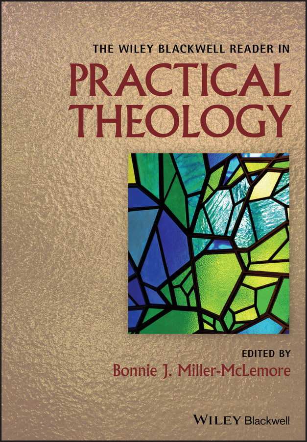 The Wiley Blackwell Reader in Practical Theology (Paperback / softback) 9781119408468