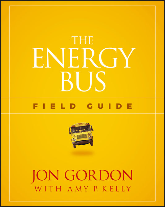 The Energy Bus Field Guide (Paperback / softback) 9781119412458
