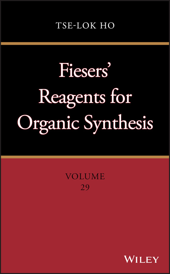 Fiesers' Reagents for Organic Synthesis, Volume 29 (Hardback) 9781119413035