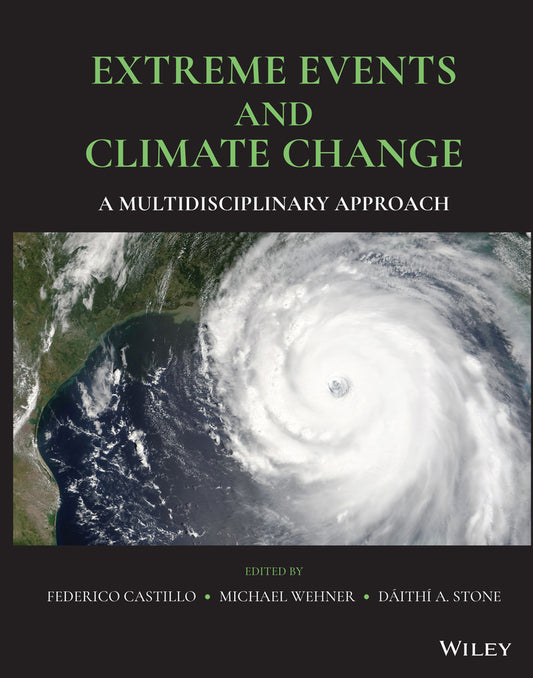 Extreme Events and Climate Change; A Multidisciplinary Approach (Hardback) 9781119413622