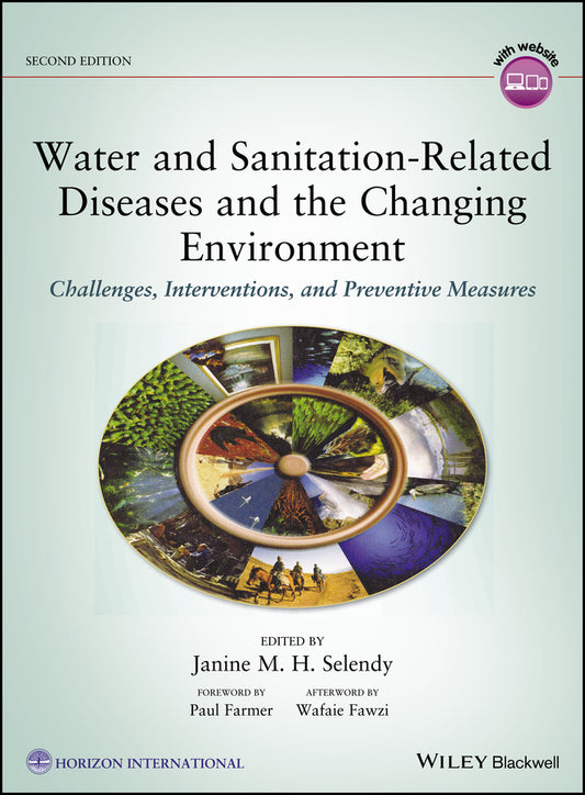 Water and Sanitation-Related Diseases and the Changing Environment; Challenges, Interventions, and Preventive Measures (Hardback) 9781119416210