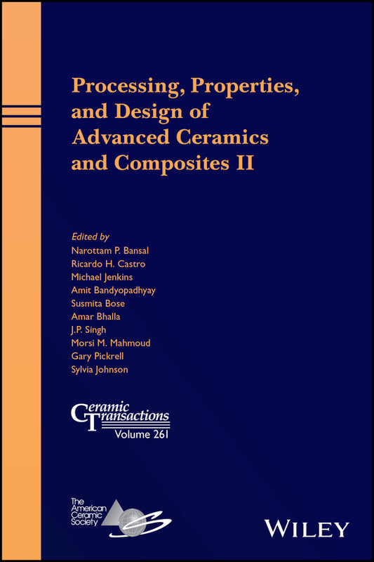 Processing, Properties, and Design of Advanced Ceramics and Composites II (Hardback) 9781119423805