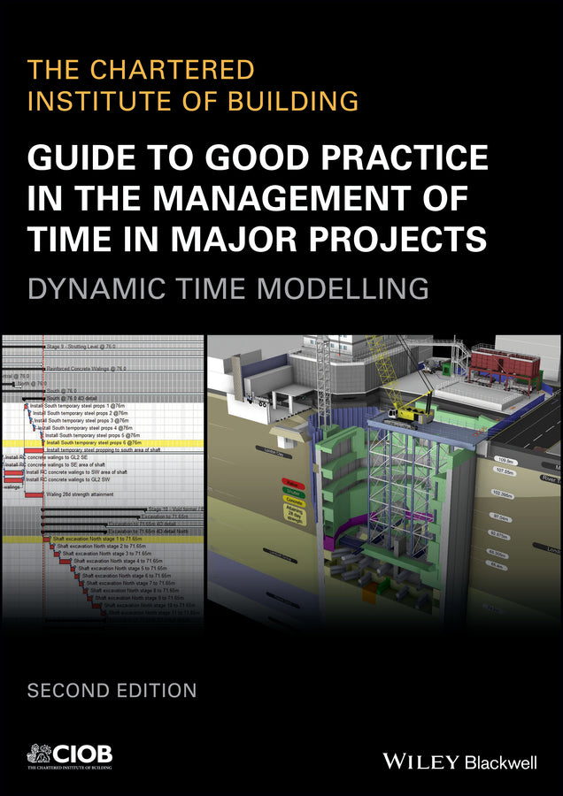 Guide to Good Practice in the Management of Time in Major Projects; Dynamic Time Modelling (Paperback / softback) 9781119428398