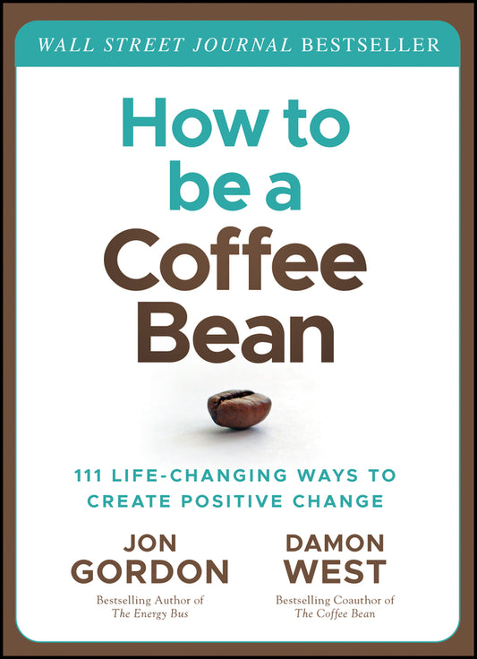 How to be a Coffee Bean; 111 Life-Changing Ways to Create Positive Change (Hardback) 9781119430285