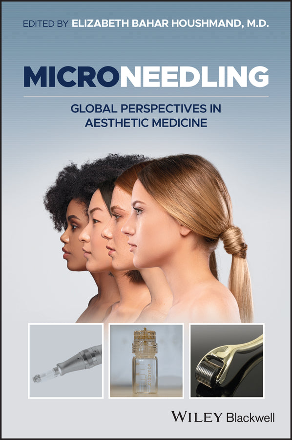 Microneedling; Global Perspectives in Aesthetic Medicine (Hardback) 9781119431923