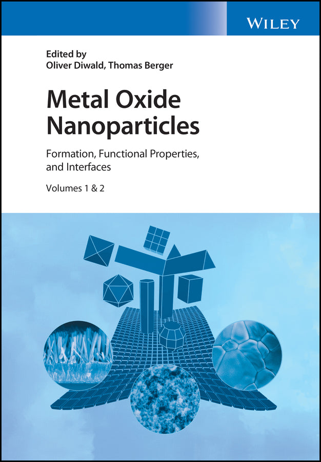 Metal Oxide Nanoparticles, 2 Volume Set; Formation, Functional Properties, and Interfaces (Hardback) 9781119436744