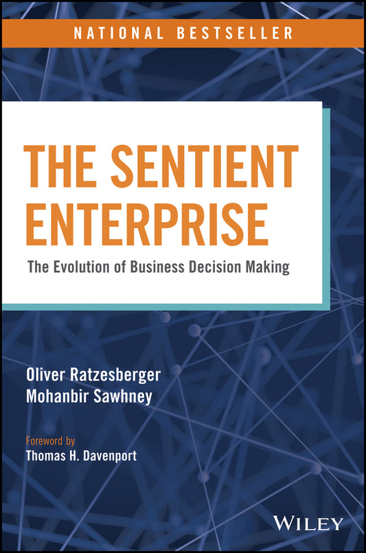 The Sentient Enterprise; The Evolution of Business Decision Making (Hardback) 9781119438861