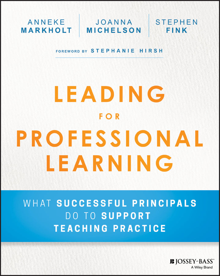 Leading for Professional Learning; What Successful Principals Do to Support Teaching Practice (Paperback / softback) 9781119440444
