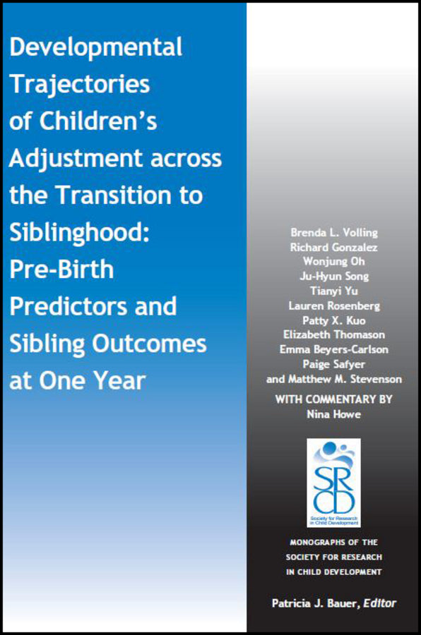 Developmental Trajectories of Children's Adjustment across the Transition to Siblinghood; Pre-Birth and Sibling Outcomes at Year One (Paperback / softback) 9781119442615