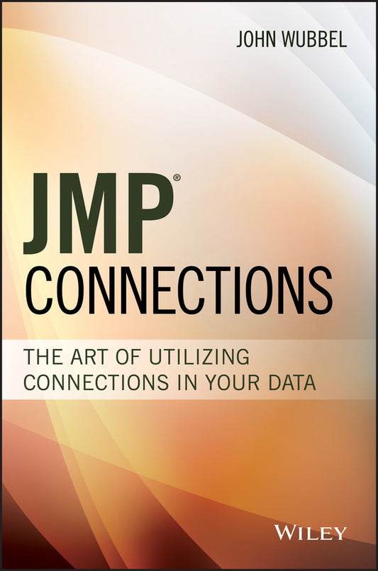 JMP Connections; The Art of Utilizing Connections In Your Data (Hardback) 9781119447757