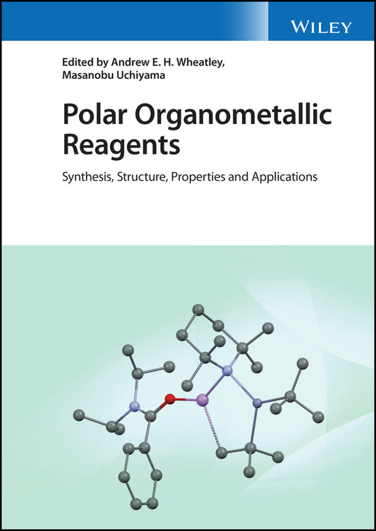 Polar Organometallic Reagents; Synthesis, Structure, Properties and Applications (Hardback) 9781119448822