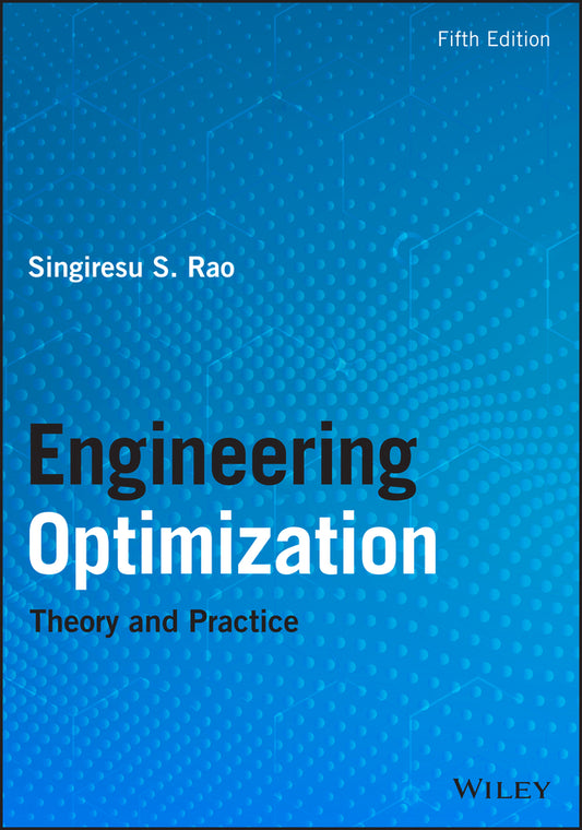 Engineering Optimization; Theory and Practice (Hardback) 9781119454717