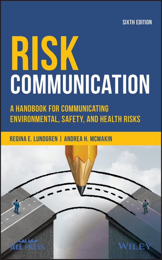 Risk Communication; A Handbook for Communicating Environmental, Safety, and Health Risks (Hardback) 9781119456117