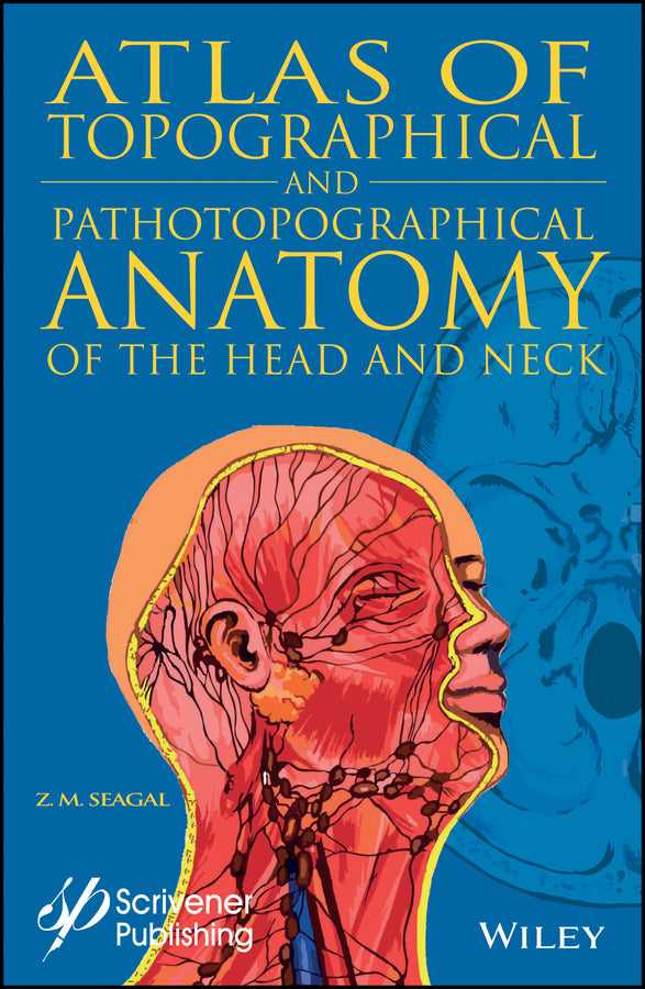 Atlas of Topographical and Pathotopographical Anatomy of the Head and Neck (Hardback) 9781119459736