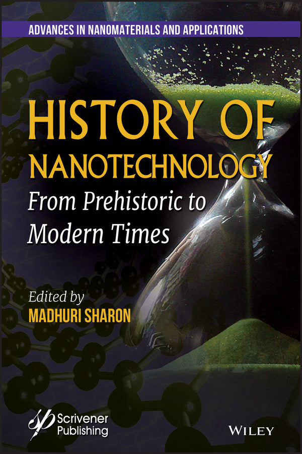 History of Nanotechnology; From Prehistoric to Modern Times (Hardback) 9781119460084