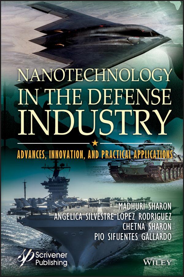 Nanotechnology in the Defense Industry; Advances, Innovation, and Practical Applications (Hardback) 9781119460121
