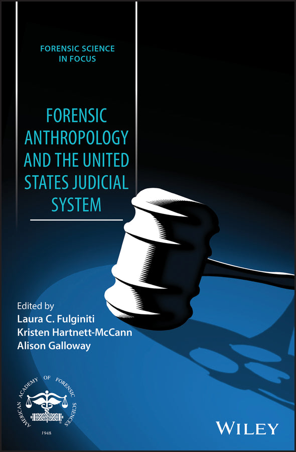 Forensic Anthropology and the United States Judicial System (Hardback) 9781119470052