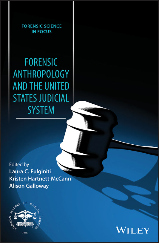 Forensic Anthropology and the United States Judicial System (Hardback) 9781119470052